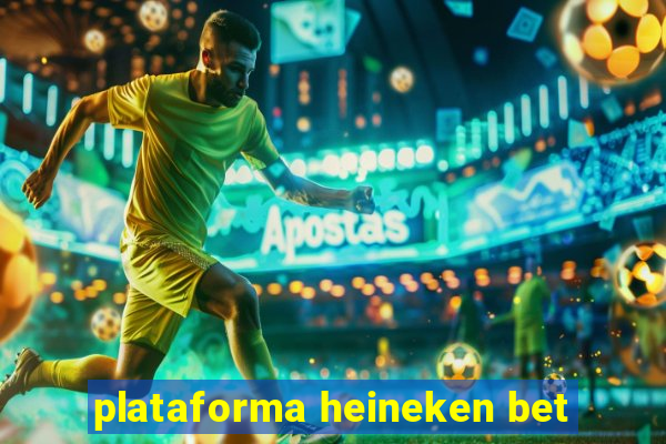 plataforma heineken bet